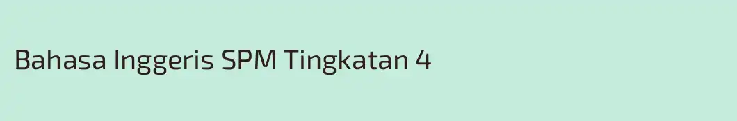 Bahasa Inggeris SPM Tingkatan 4